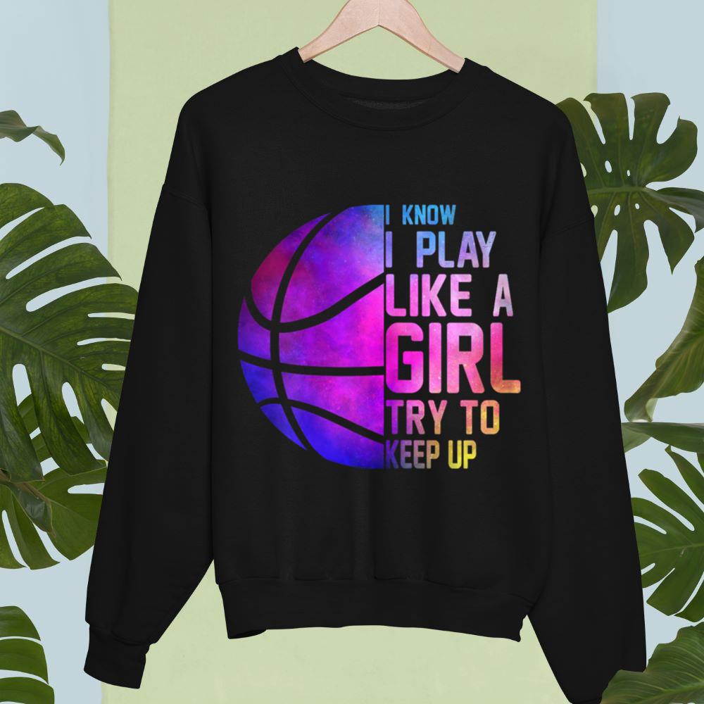 Mckenzieshoponline Colorful teens& Women I Know I Play Like A Girl Basketball Sweatshirt