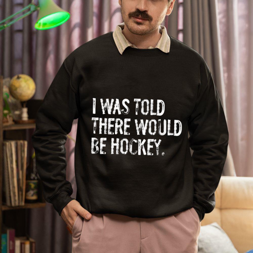 Mckenzieshoponline I Was Told There Would Be Hockey Sweatshirt - Image 2