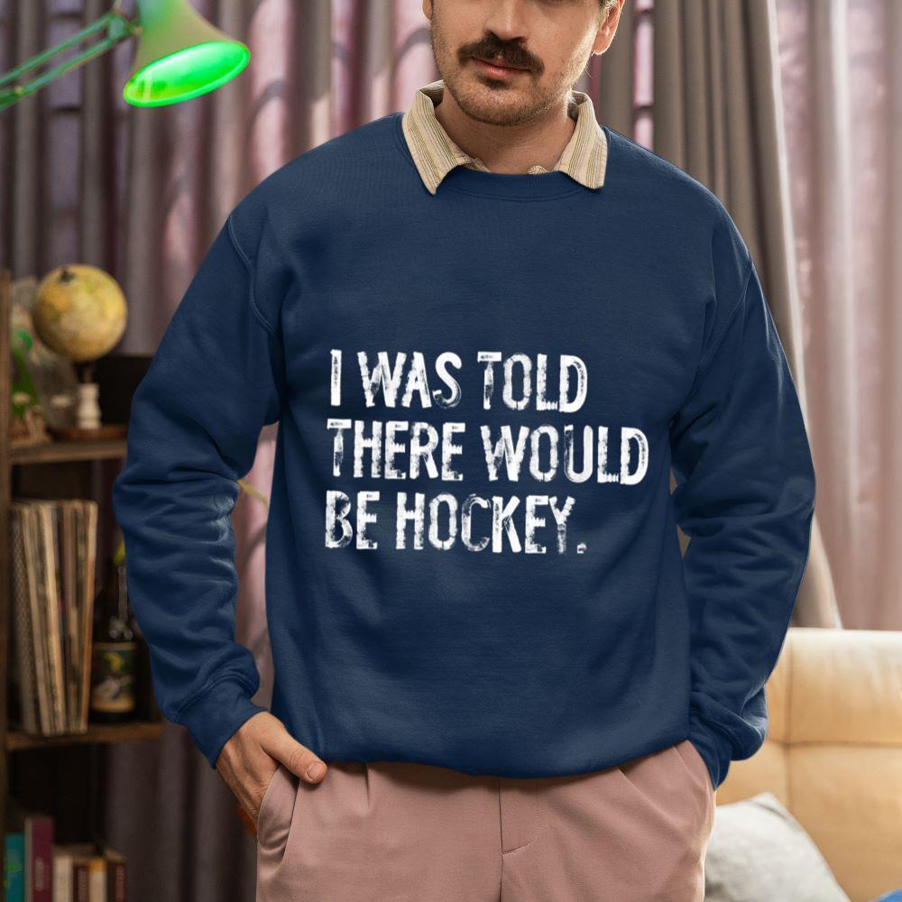 Mckenzieshoponline I Was Told There Would Be Hockey Sweatshirt - Image 3