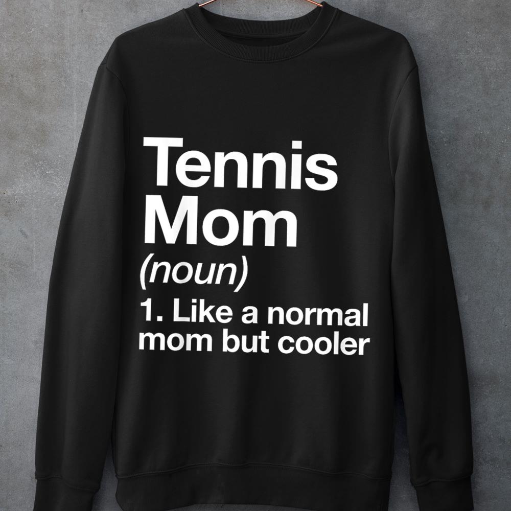 Mckenzieshoponline Tennis Mom Definition Funny & Sassy Sports Sweatshirt