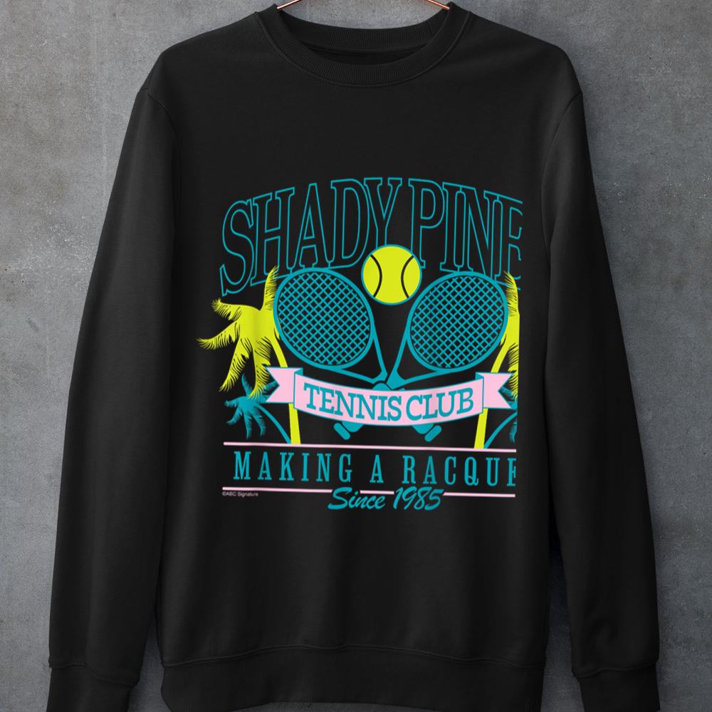 Mckenzieshoponline The Golden Girls - Shady Pines Tennis Club Making A Racquet Sweatshirt