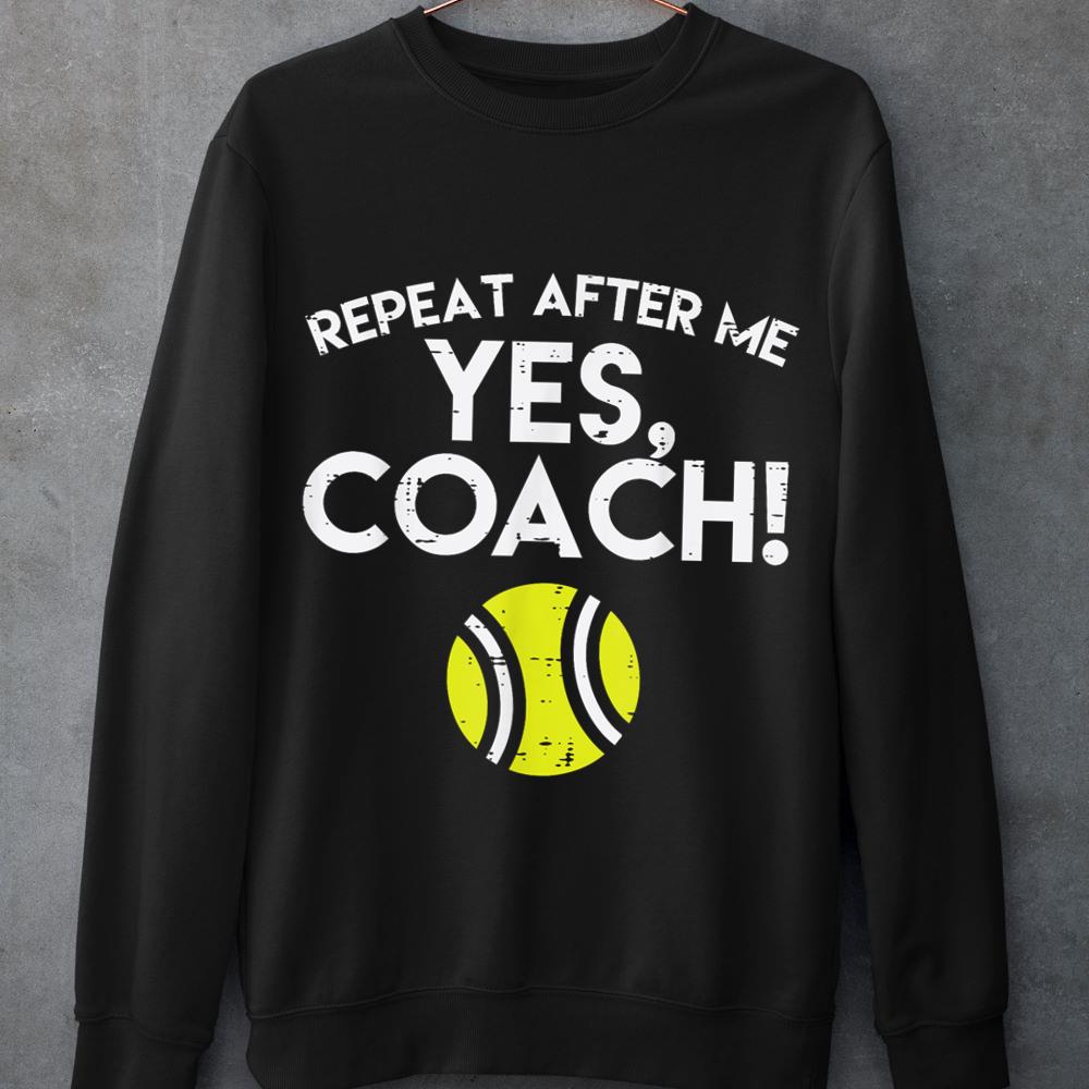 Mckenzieshoponline Yes Coach Tennis Funny Sports Player Men Women Kids Youth Sweatshirt