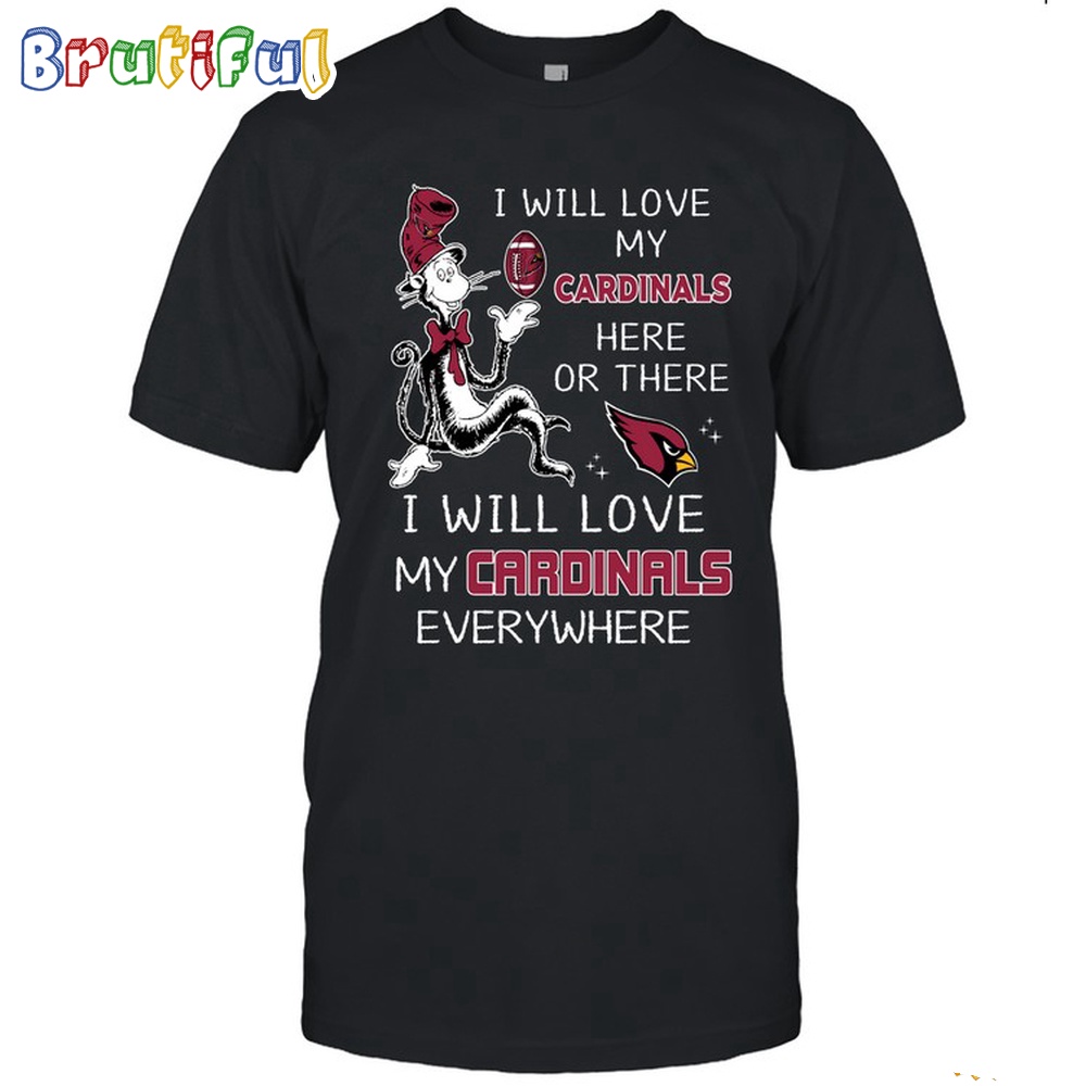 Arizona Cardinals T-Shirt I Win Love My Cardinals Everywhere Shirt