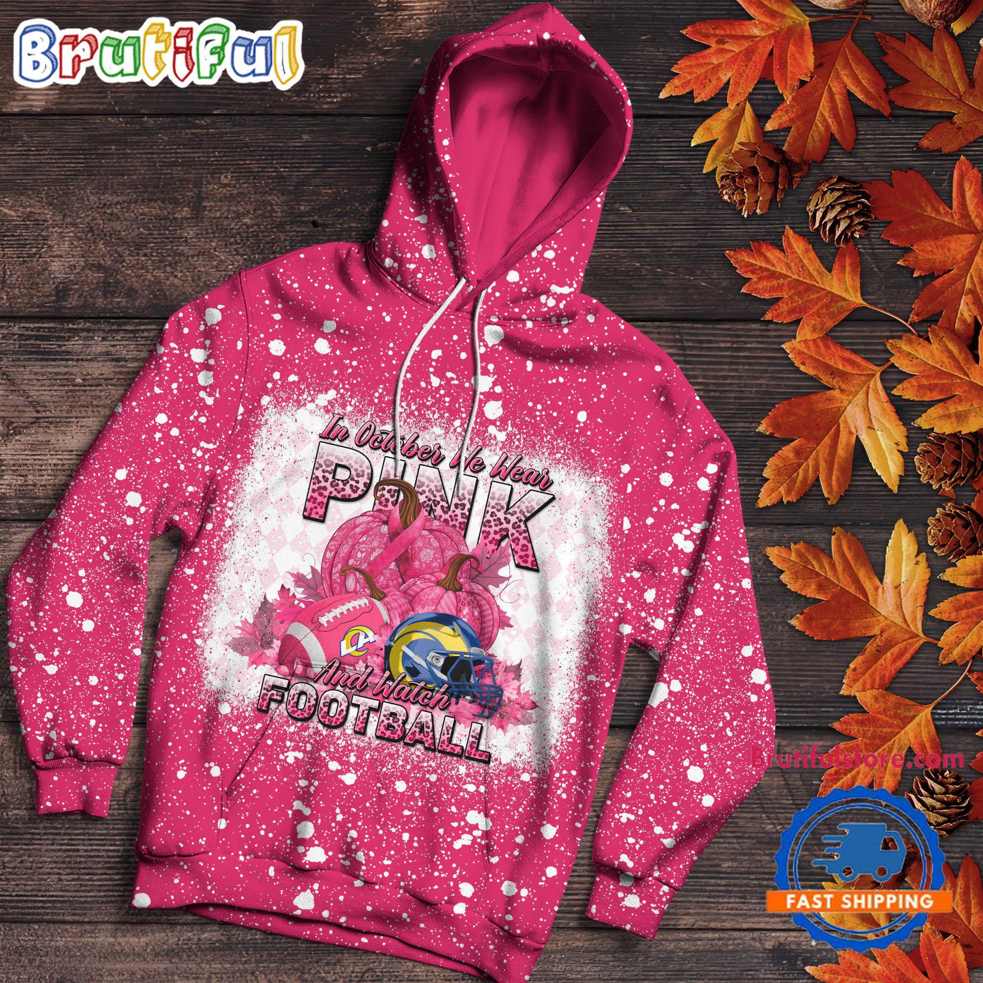 NFL Los Angeles Rams Special Breast Cancer Awareness In October We Wear Pink And Watch Football Hoodie Shirt