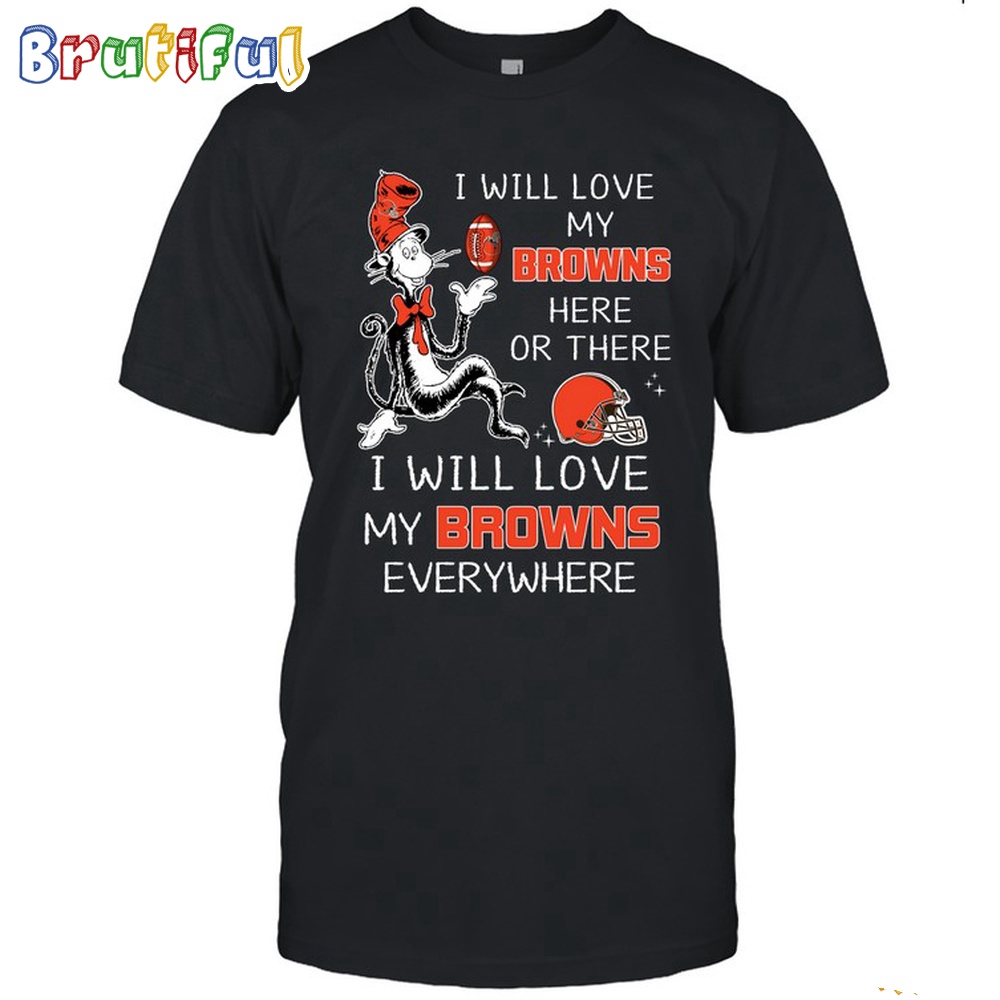 Cleveland Browns T-Shirt I Win Love My Browns  Everywhere Shirt