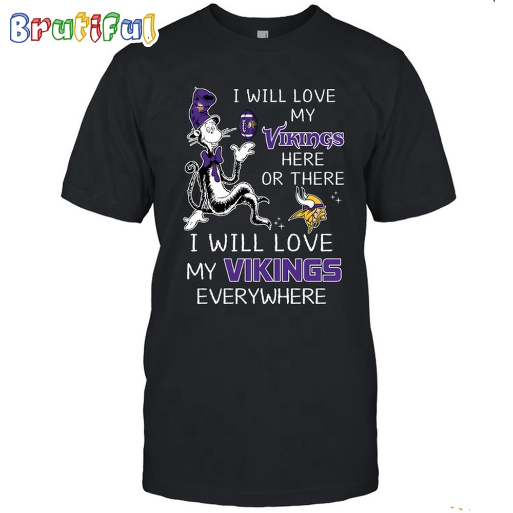 Minnesota Vikings T-Shirt I Win Love My Vikings Everywhere Shirt