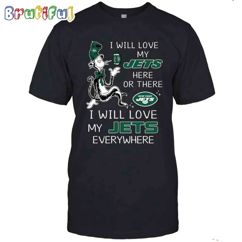 New York Jets T-Shirt I Win Love My Jets Everywhere Shirt