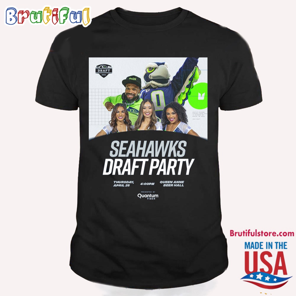 Seattle Seahawks 2024 Draft Party T Shirt