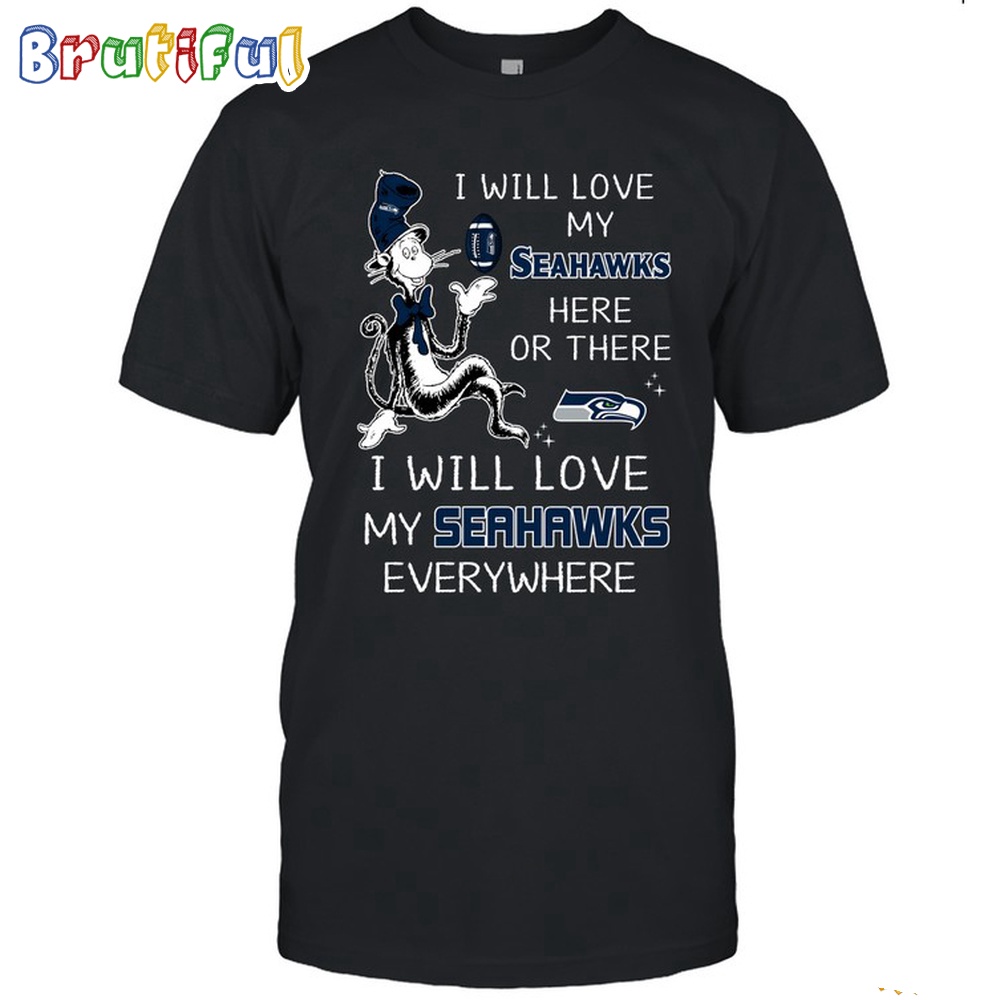Seattle Seahawks T-Shirt I Win Love My Seahawks Everywhere Shirt