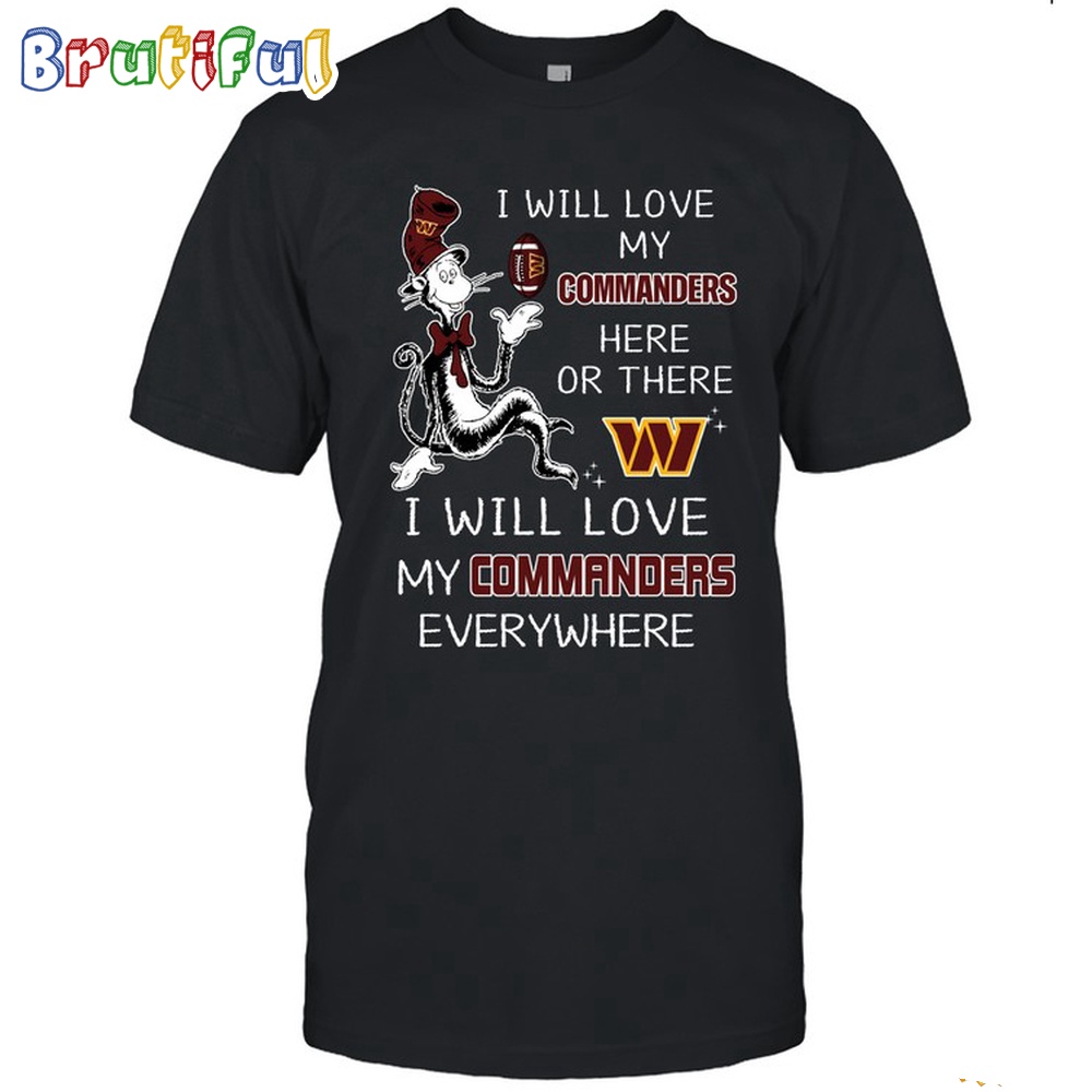 Washington Commanders T-Shirt I Win Love My Commanders Everywhere Shirt