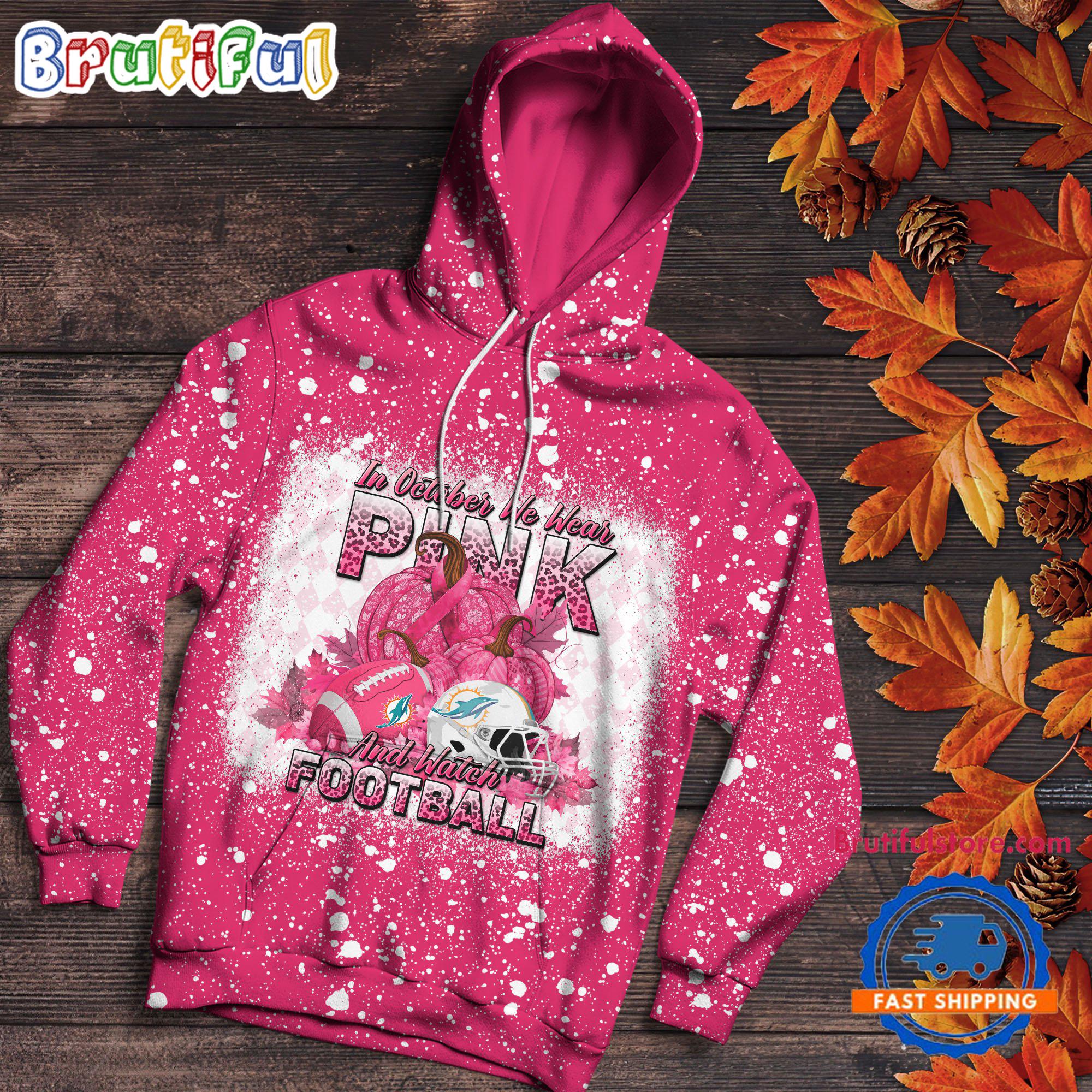 NFL Miami Dolphins Special Breast Cancer Awareness In October We Wear Pink And Watch Football Hoodie Shirt
