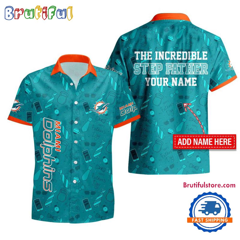 NFL Miami Dolphins The Increadible Step Father's Day Hawaiian Shirt