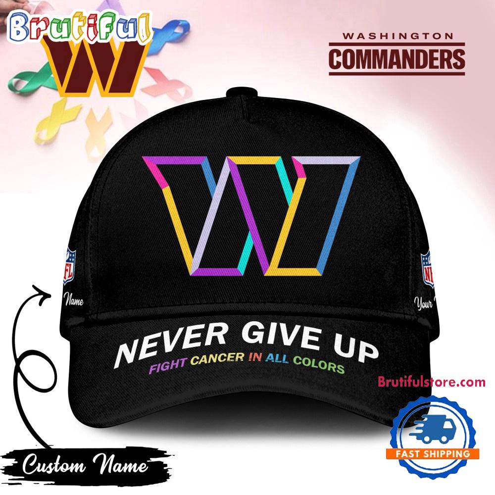 Washington Commanders Never Give Up Fight Cancer In All Colors Classic Cap